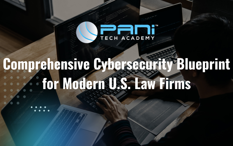 Comprehensive Cybersecurity Blueprint for Modern U.S. Law Firms